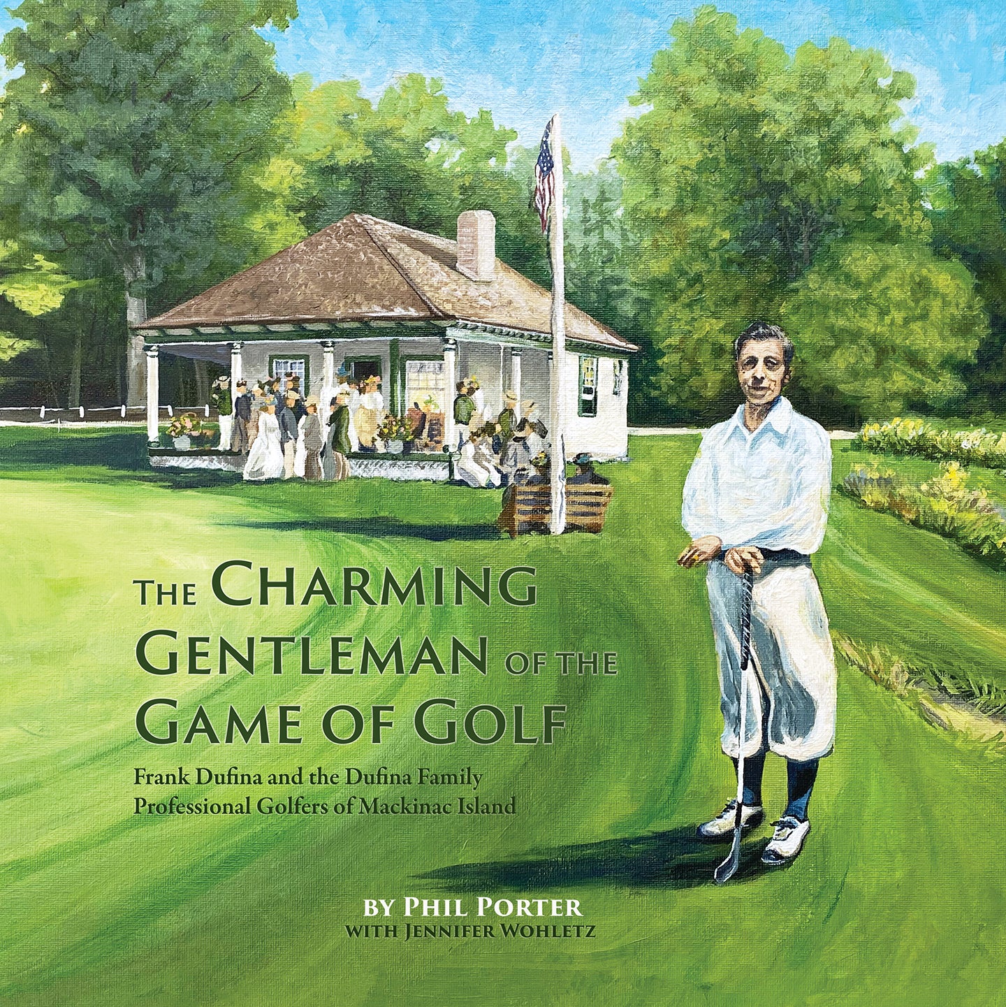 The Charming Gentleman of Golf Book by Mackinac Island Historian Phil Porter with photography by Jennifer Wohletz.  Cover portrait of Wawashkamo Golf Course's legendary golf pro Frank Dufina by Natalia Wohletz.