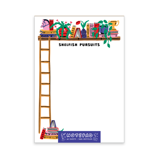 Notepad with a colorful illustration of books and a ladder, featuring the words, 'Shelfish Pursuits'.