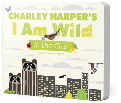 Charley Harper's I Am Wild in the City Board Book