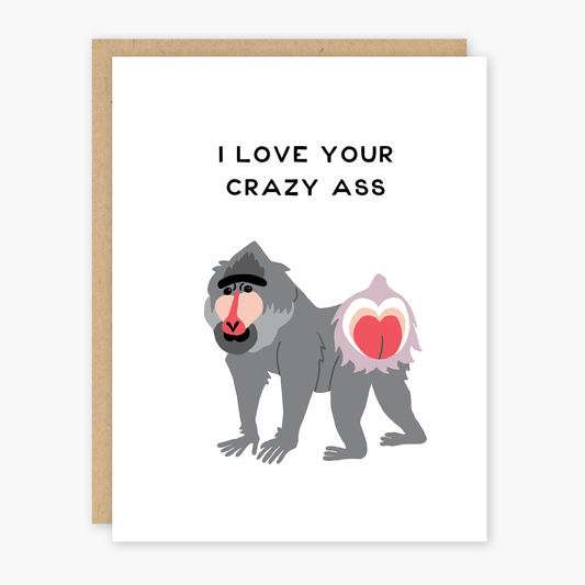 I love Your Crazy Ass Card